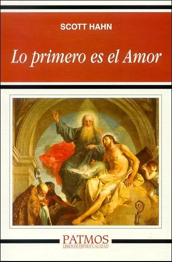 Portada del Libro Lo Primero Es El Amor de Scott Hahn - 9788432135255