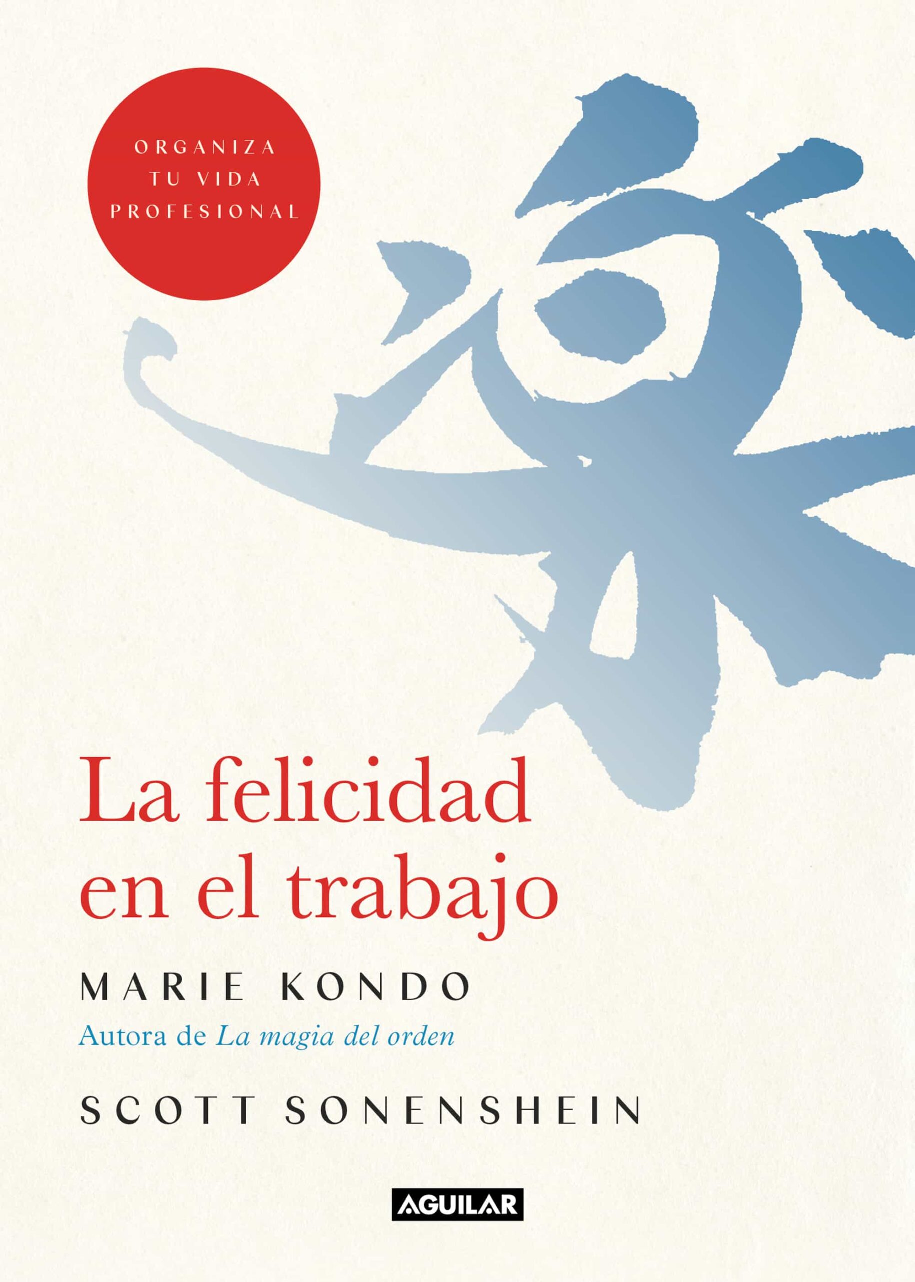 Portada del Libro La Felicidad En El Trabajo de Scott Sonenshein - 9788403519374