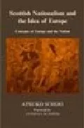 Portada del Libro Scottish Nationalism And The Idea Of Europe: Concepts Of Europe A Nd T de - 9780714655918