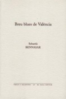 Portada del Libro Breu Blues De Valencia de Sebastia Bennasar I Llobera - 9788496608573