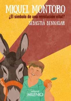 Portada del Libro Miquel Montoro ¿El Símbolo De Una Revolución Vital? de Sebastia Bennasar I Llobera - 9788497439084