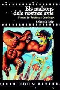 Portada del Libro Els Malsons Dels Nostres Avis: El Terror I El Fantastic A Catalun Ya de Sebastia Roig Casamitjana - 9788493459017