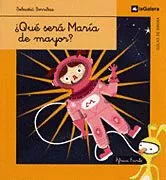 Portada del Libro ¿Que Sera Maria De Mayor? de Sebastia Sorribas I Roig - 9788424625962