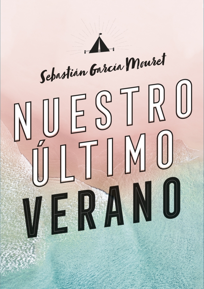 Portada del Libro Nuestro Último Verano de Sebastian Garcia Mouret - 9788420440194