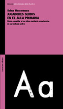 Portada del Libro Jugadores Serios En El Aula Primaria de Selma Wassermann - 9789505188376