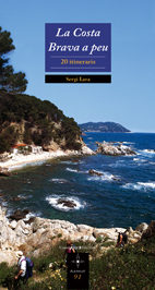 Portada del Libro La Costa Brava A Peu: 20 Iitineraris de Sergi Lara - 9788497912808