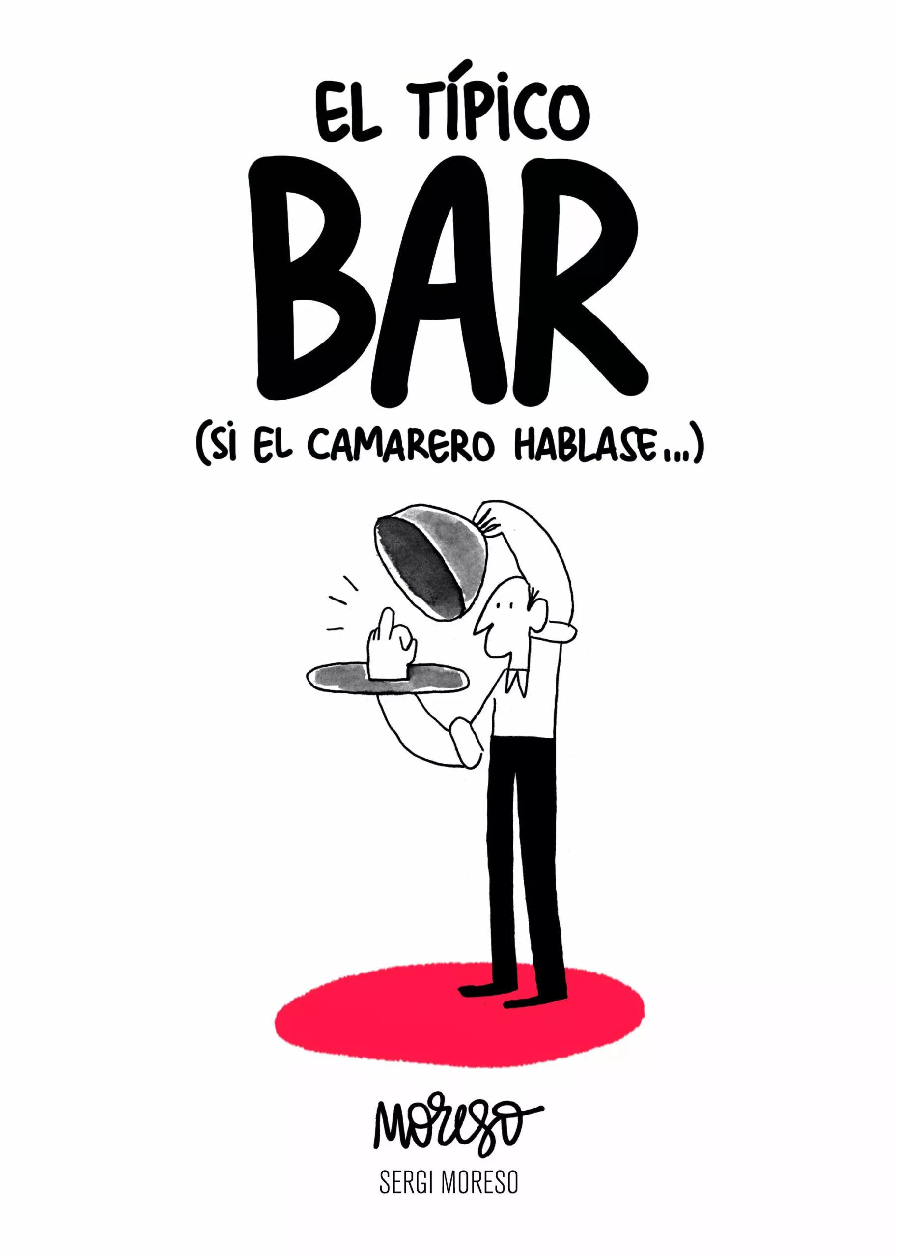 Portada del Libro El Tipico Bar (Si El Camarero Hablase) de Sergi Moreso - 9788417858551