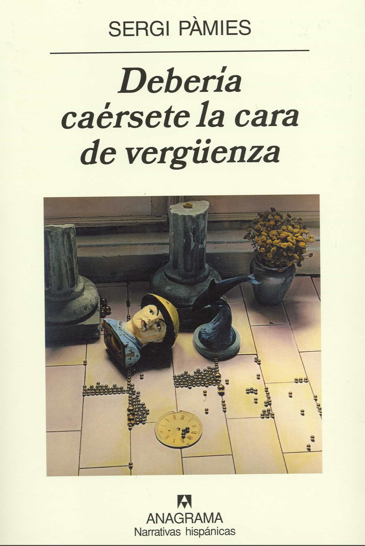 Portada del Libro Deberia Caersete La Cara De Verguenza de Sergi Pamies - 9788433971593