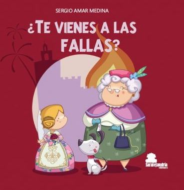 Portada del Libro ¿Te Vienes A Las Fallas? de Sergio Amar Medina - 9788417995348