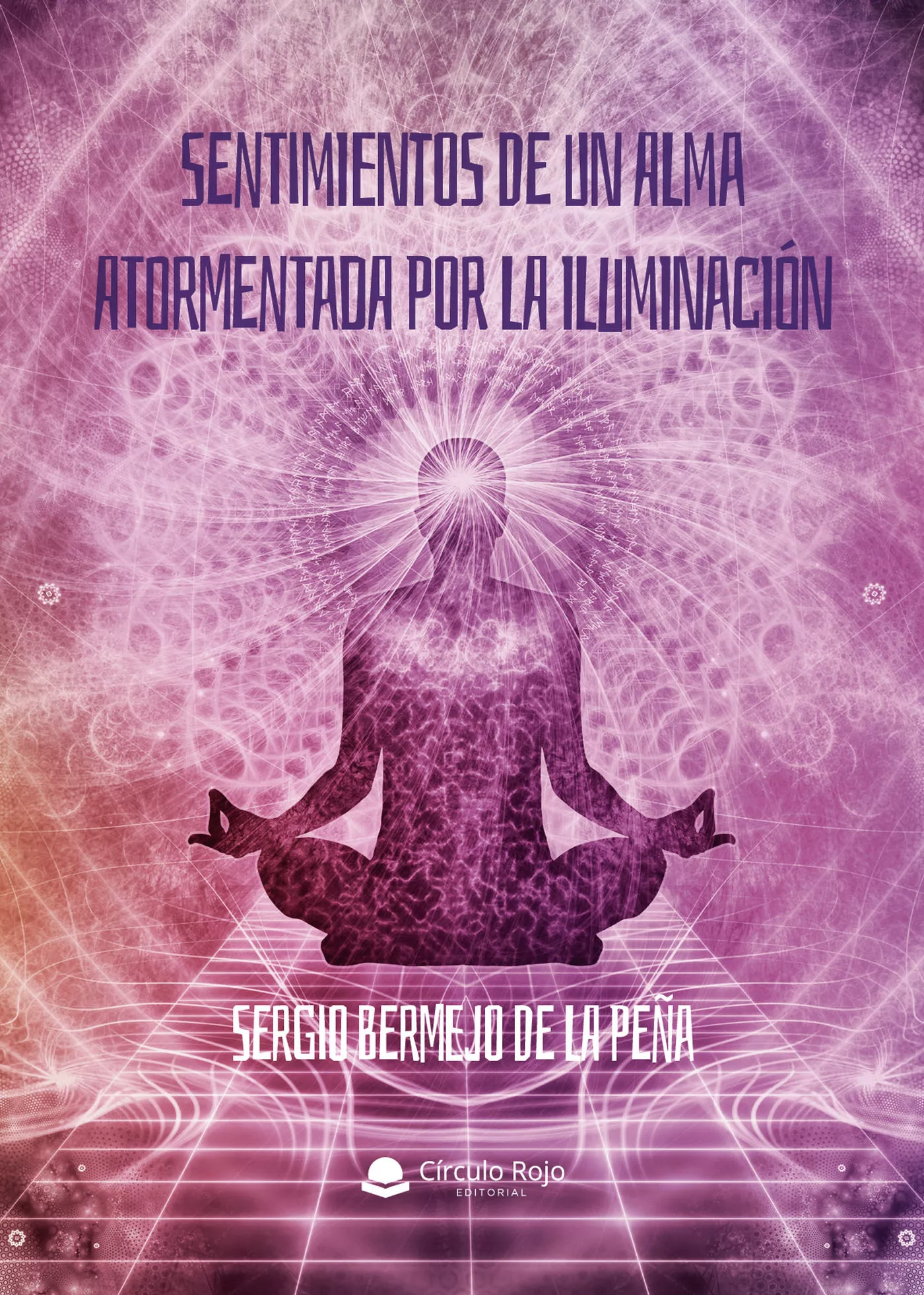 Portada Del Libro Sentimientos De Un Alma Atormentada Por La Iluminación De Sergio Bermejo De La Peña - 9788413318790