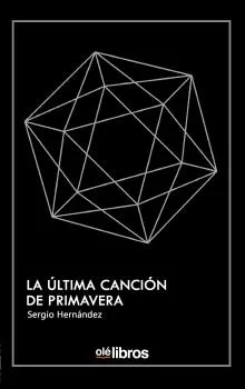 Portada del Libro La Ultima Cancion De Primavera de Sergio Hernandez Carrasco - 9788417737627