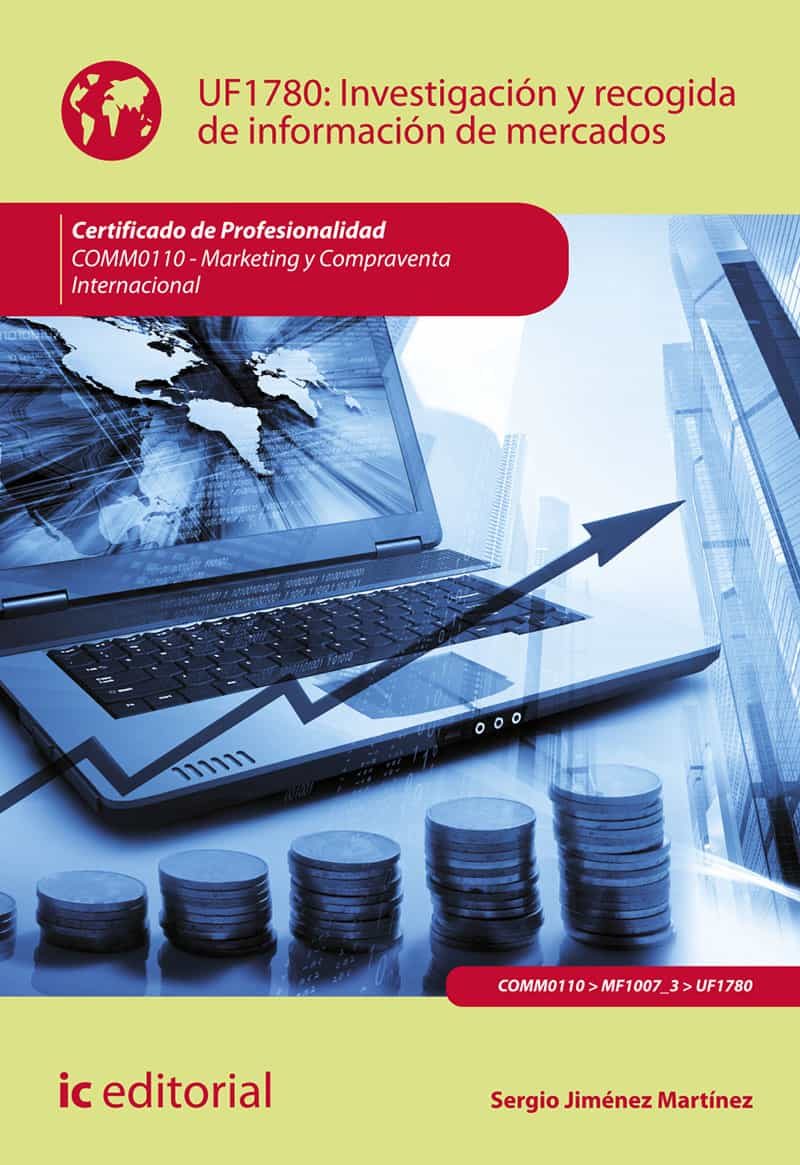 Portada del Libro (I.B.D.) Comm0110 Investigación Y Recogida De Información De Mercados de Sergio Jimenez Martinez - 9788491987109