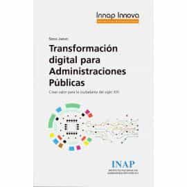 Portada del Libro Transformación Digital Para Administraciones Públicas.Crear Valor Para de Sergio Jimenez - 9788473516938