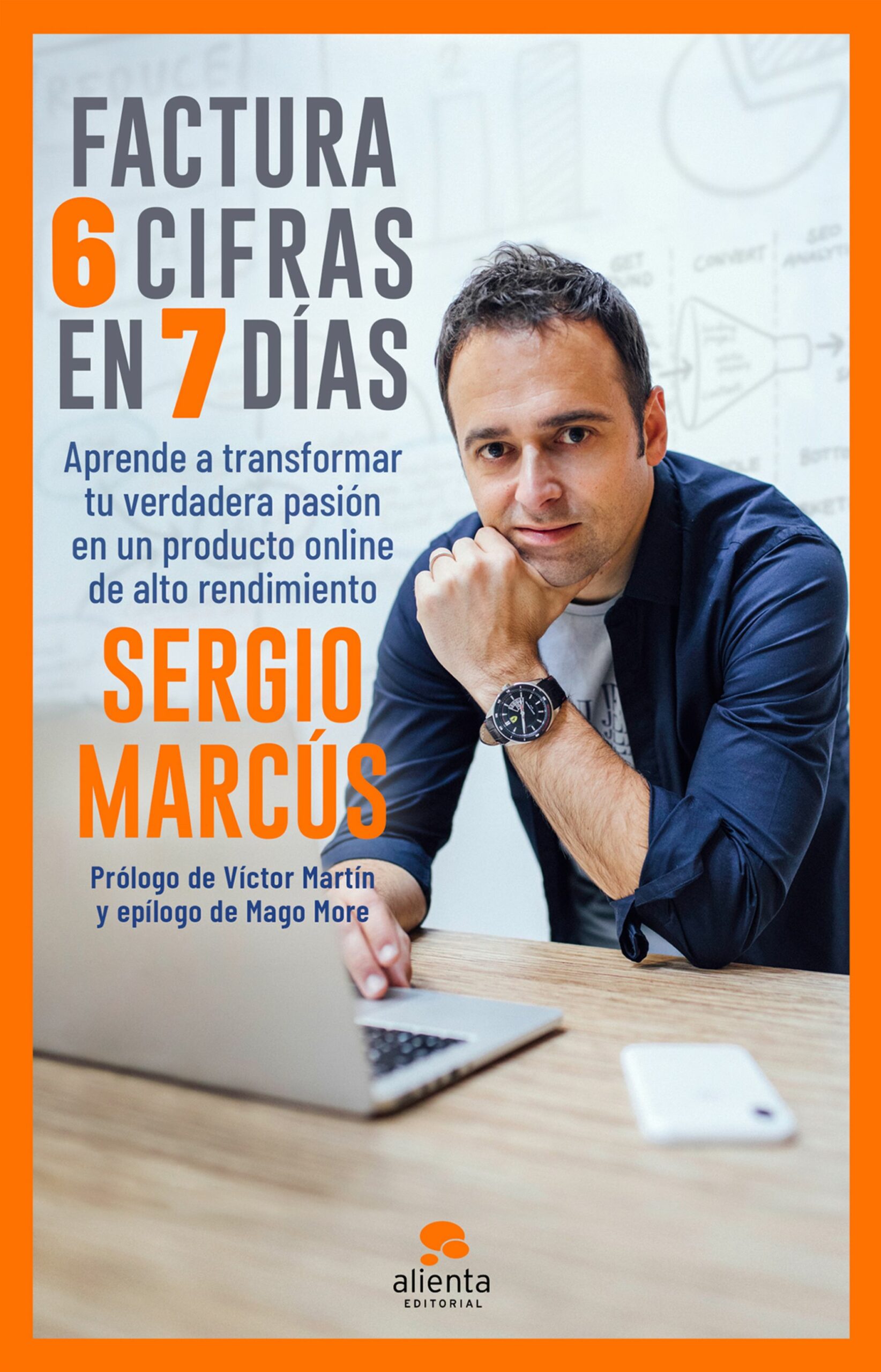 Portada del Libro Factura 6 Cifras En 7 Días de Sergio Marcus - 9788413440279