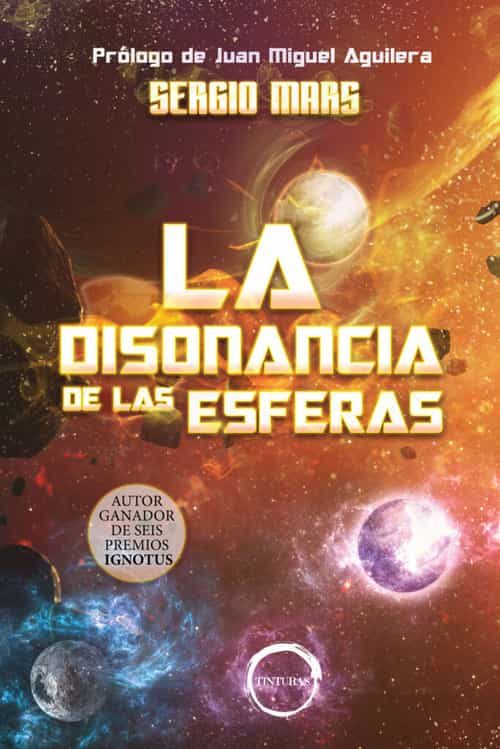 Portada del Libro La Disonancia De Las Esferas de Sergio Mars - 9788494950476
