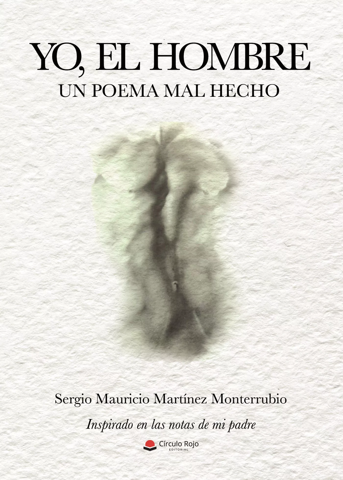 Portada del Libro Yo El Hombre. Un Poema Mal Hecho de Sergio Martinez Monterrubi - 9788413380148
