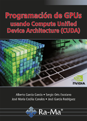 Portada del Libro Programación De Gpus Usando Compute Unified Device Architecture (Cuda) de Sergio Orts Escolano - 9788499648552