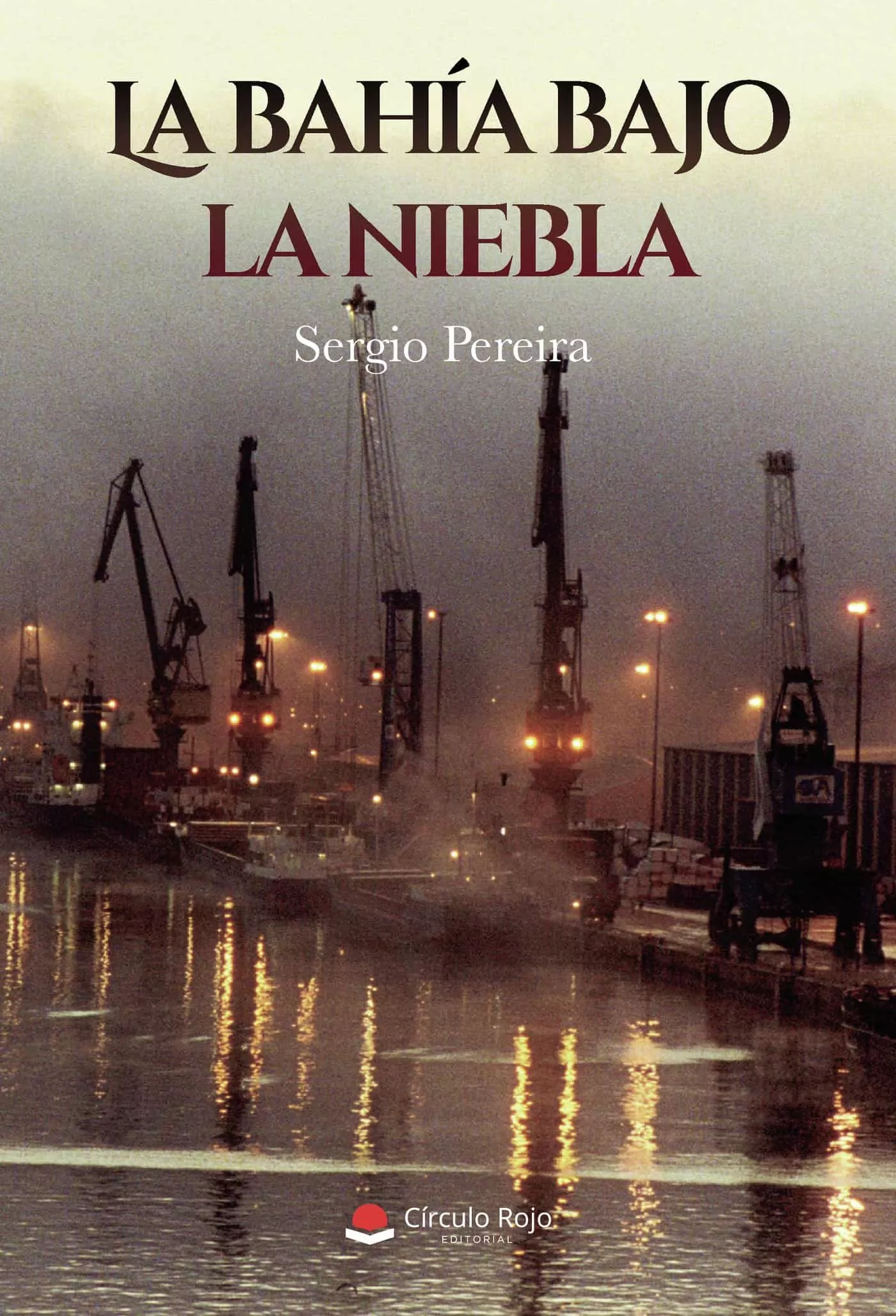 Portada del Libro La Bahía Bajo La Niebla de Sergio Pereira - 9788413386652