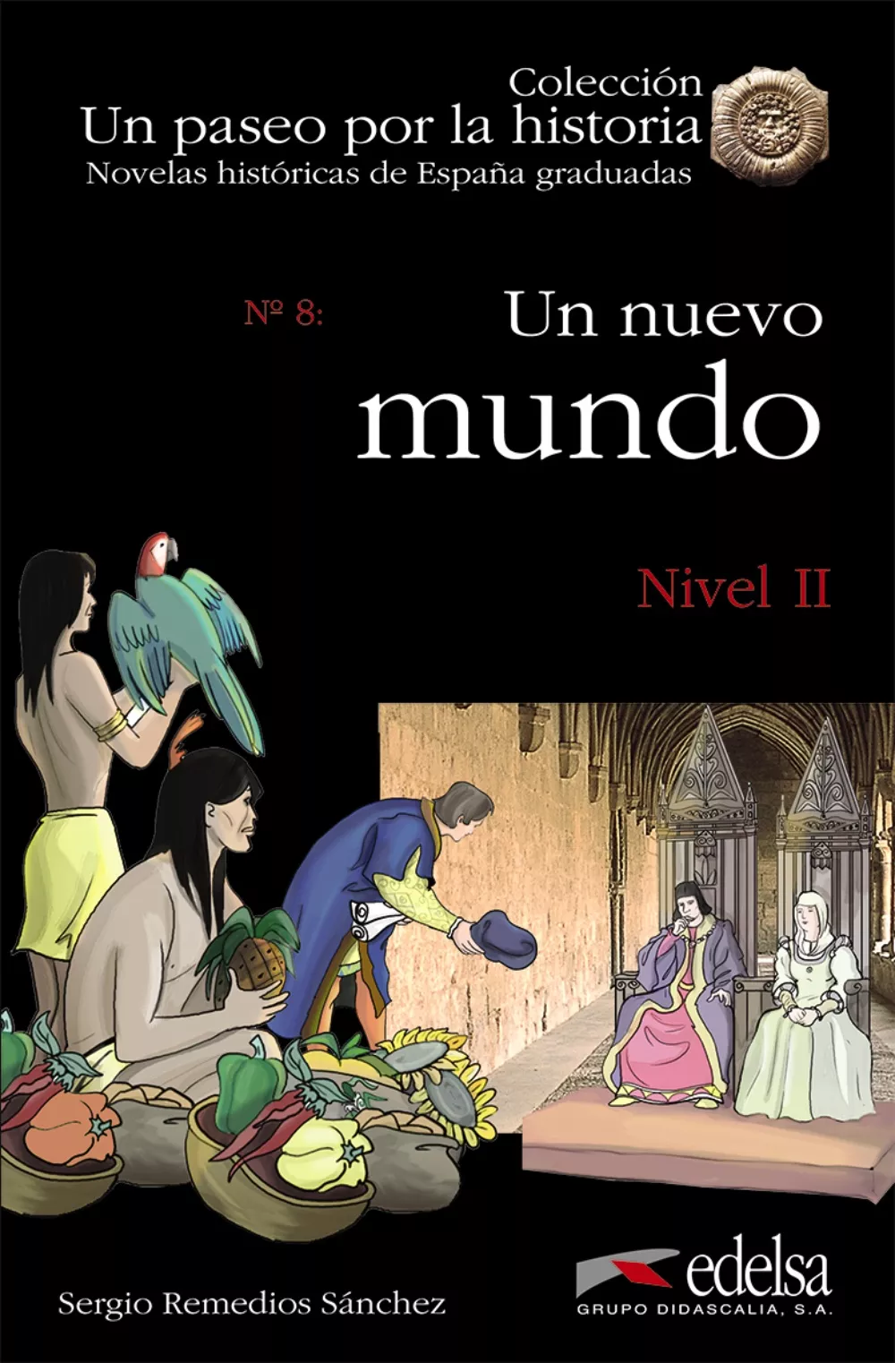Portada del Libro Un Nuevo Mundo. Nivel 2 (Novelas Graduadas Historicas De España) de Sergio Remedios Sanchez - 9788477116271