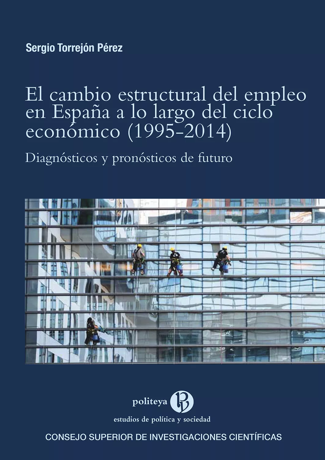 Portada del Libro El Cambio Estructural Del Empleo En España A Lo Largo Del Ciclo E Conó de Sergio Torrejon Perez - 9788400105044