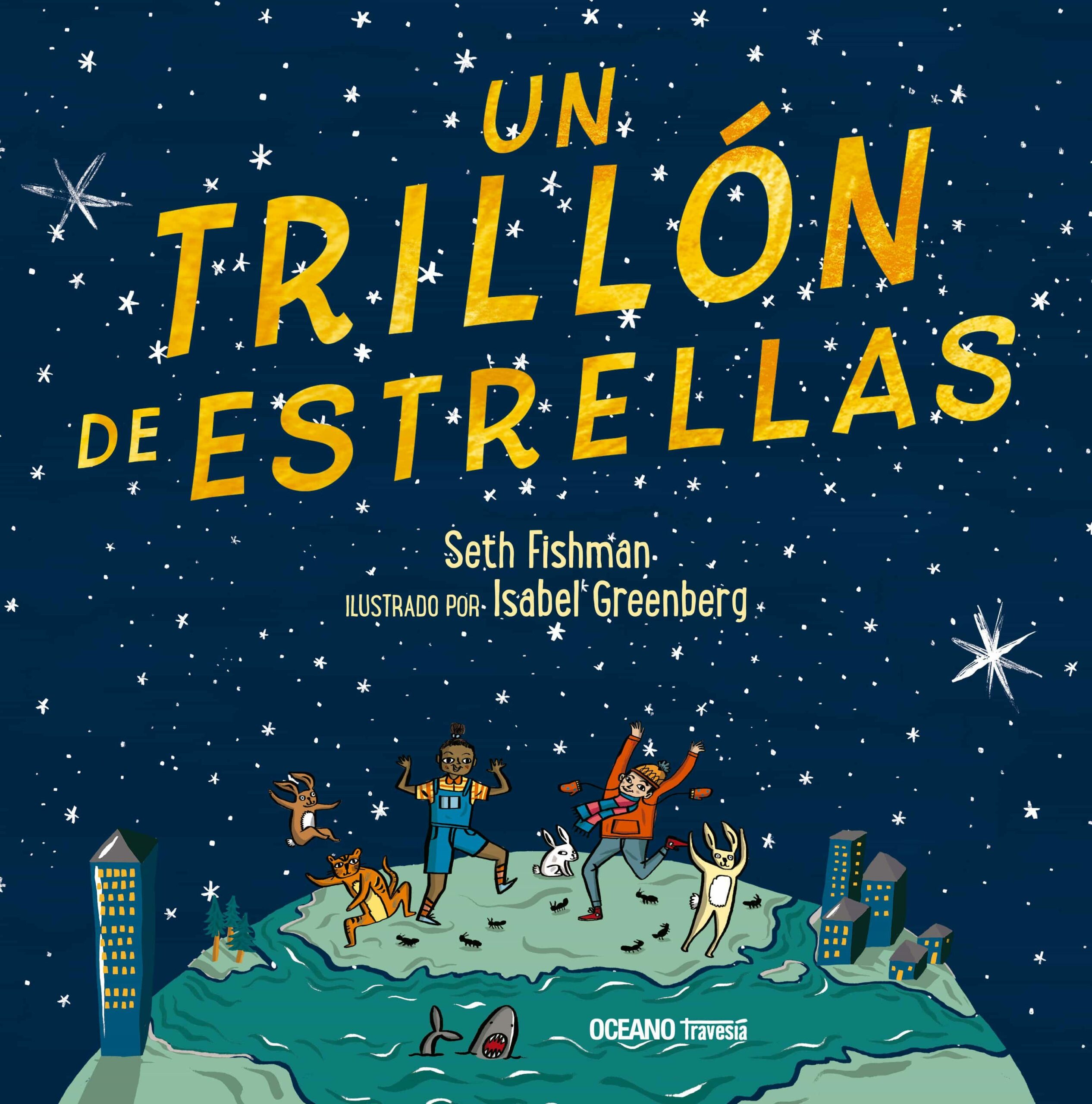 Portada del Libro Un Trillón De Estrellas de Seth Fishman - 9786075570754