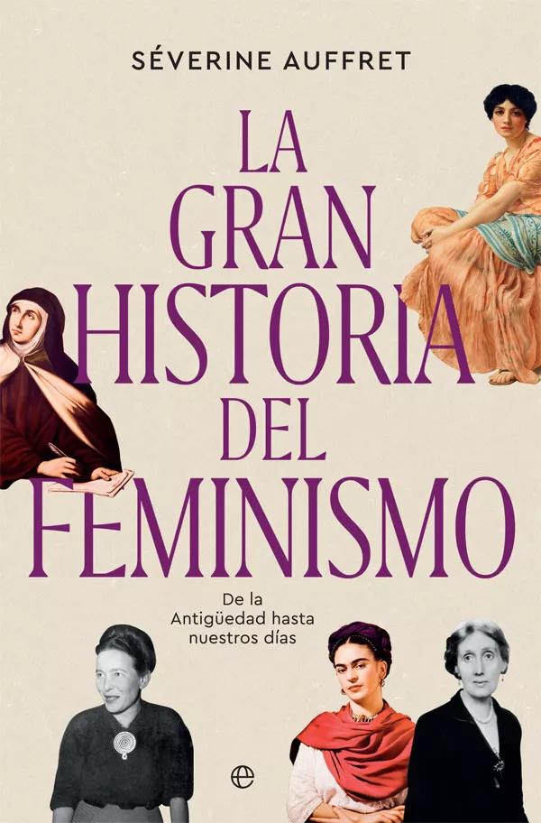 Portada del Libro La Gran Historia Del Feminismo: De La Antigüedad Hasta Nuestros Dias de Severine Auffret - 9788491647423