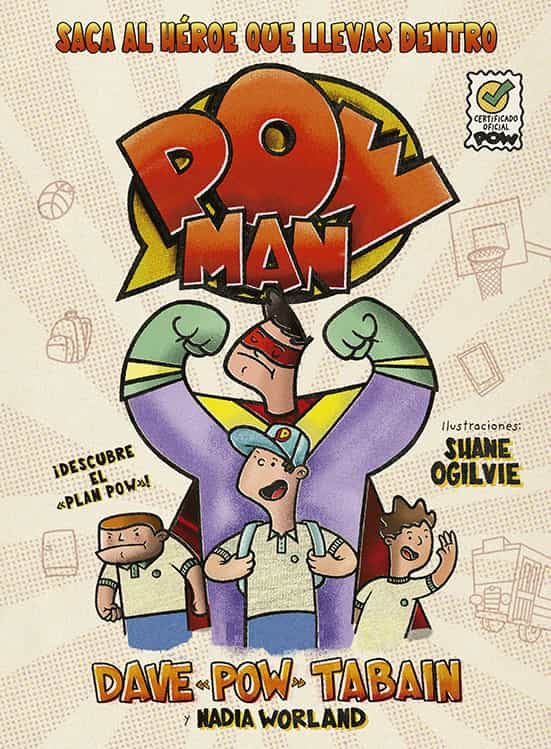 Portada del Libro Powman. Saca Al Héroe Que Llevas Dentro de Shane Ogilvie - 9788491453680