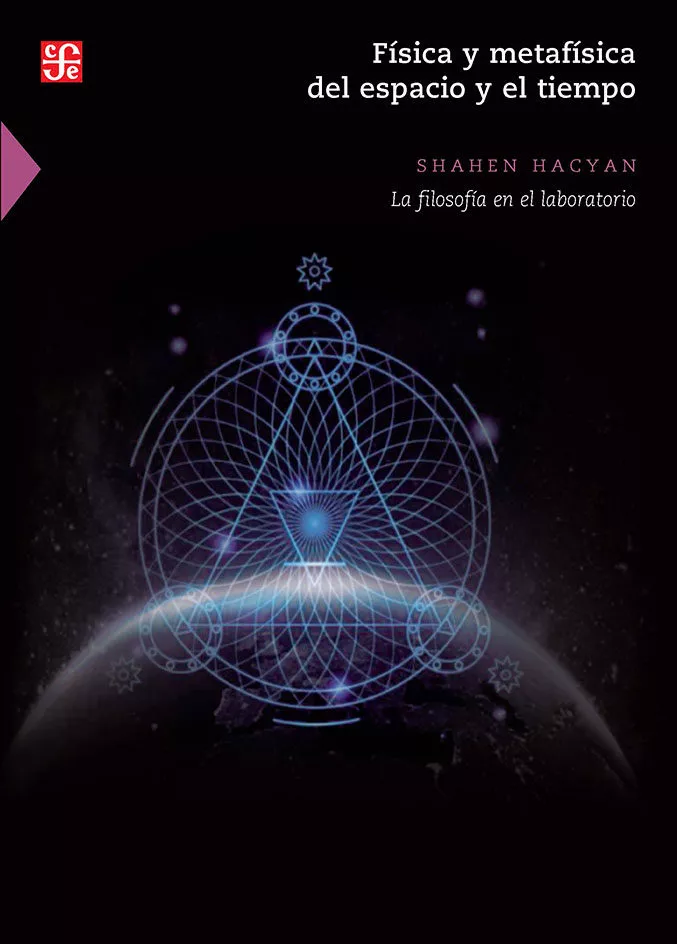 Portada del Libro Fisica Y Metafisica Del Espacio Y El Tiempo: La Filosofia En El Labora de Shanen Hacyan - 9789681673512