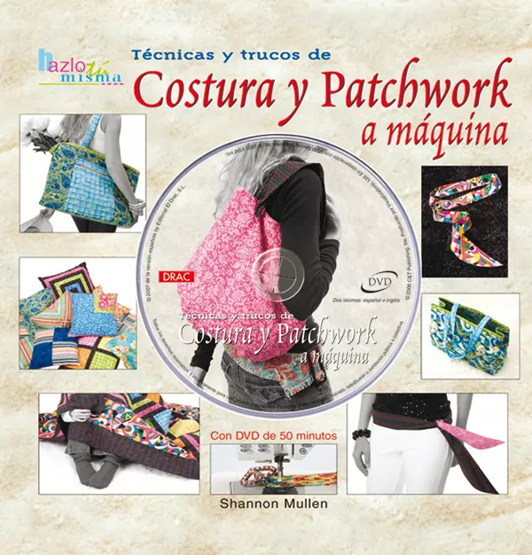 Portada del Libro Costura Y Patchwork A Maquina. Tecnicas Y Trucos de Shannon Mullen - 9788496777125