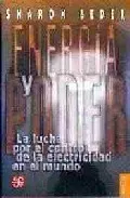 Portada del Libro Energia Y Poder: La Lucha Por El Control De La Electricidad En El Mund de Sharon Bedel - 9789681677305