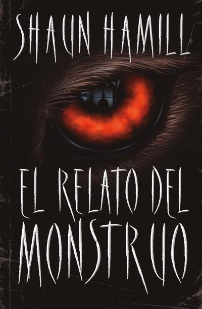 Portada del Libro El Relato Del Monstruo de Shaun Hamill - 9788416517336