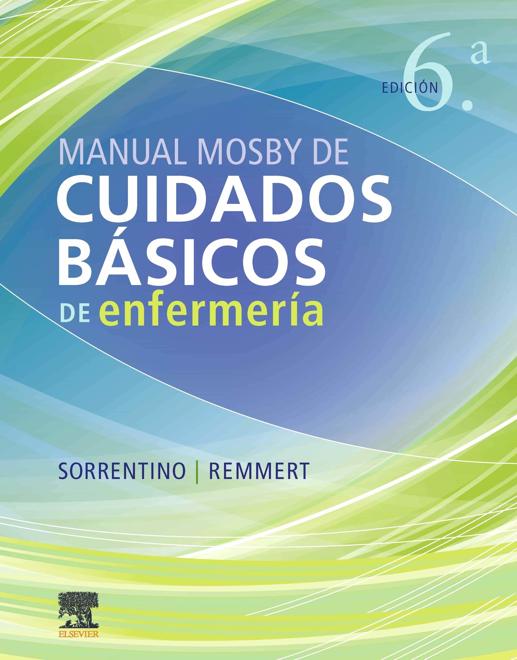 Portada del Libro Manual Mosby De Cuidados Básicos De Enfermería 6ª Ed de Sheila A. Sorrentino - 9788491135722