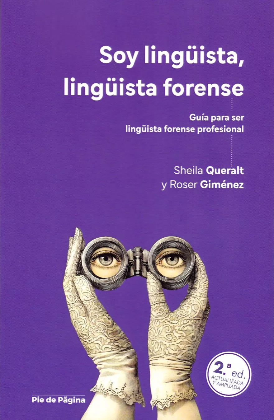 Portada del Libro Soy Lingüista Lingüista Forense: Licencia Para Analizar Tus Palabras de Sheila Queralt Estevez - 9788494831096