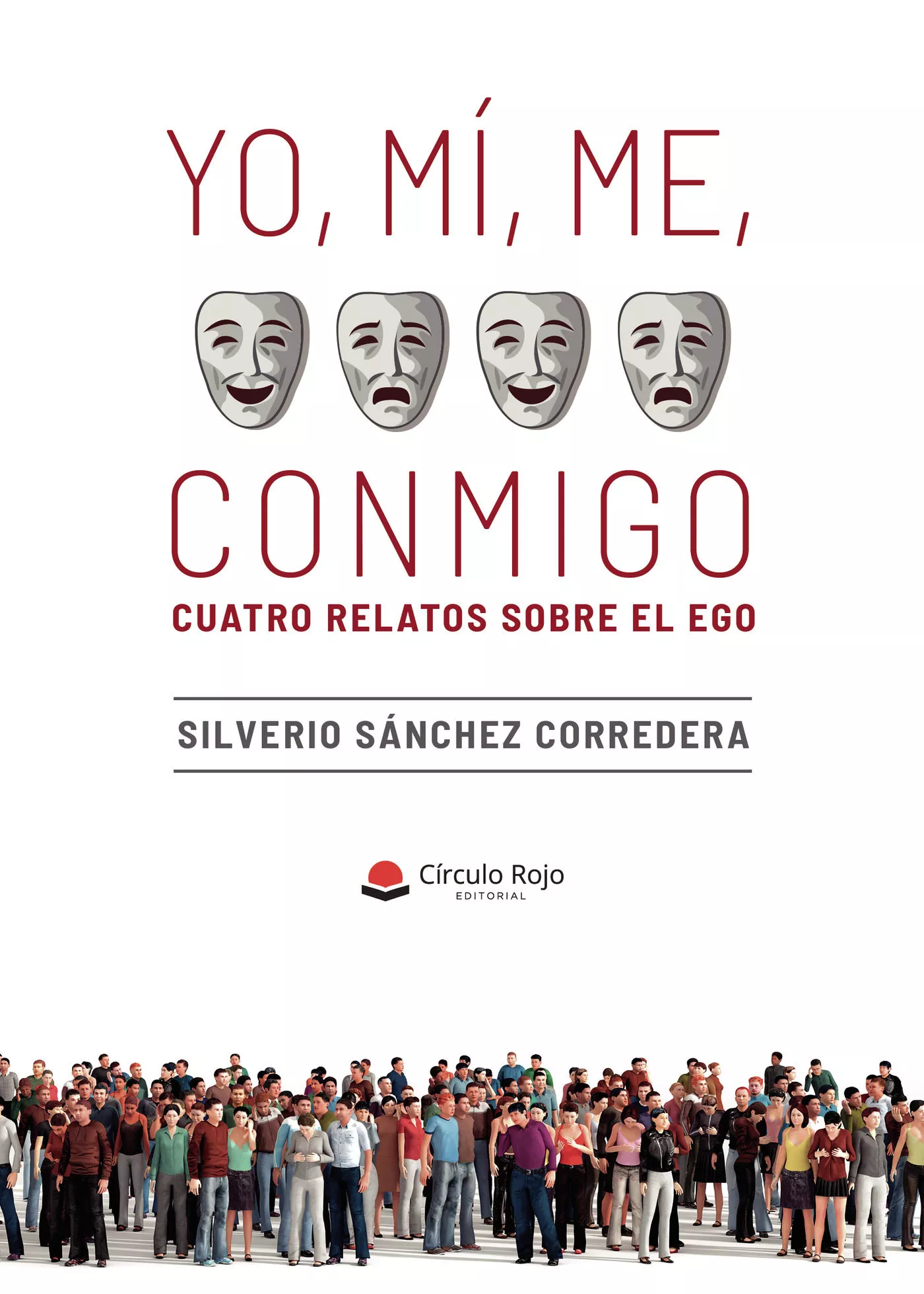 Portada del Libro Yo Mí Me Conmigo. Cuatro Relatos Sobre El Ego de Silverio Sanchez Corredera - 9788413385266