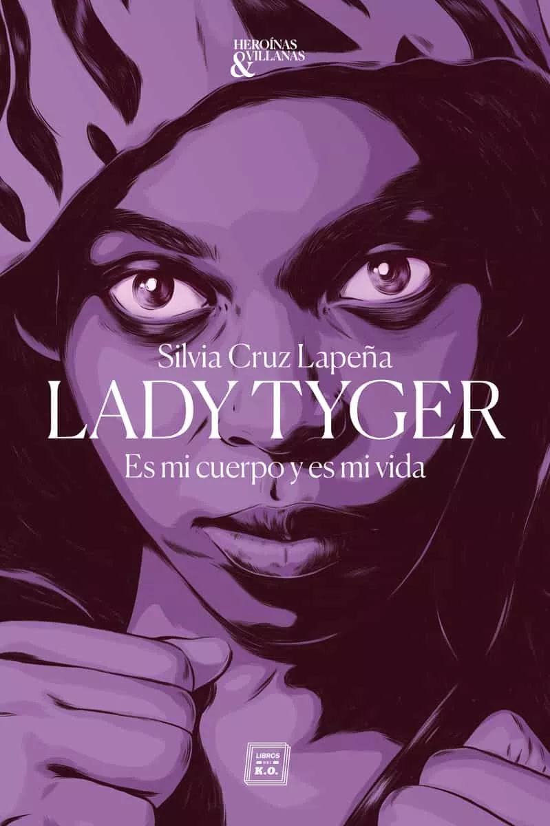 Portada del Libro Lady Tyger. Es Mi Cuerpo Y Es Mi Vida de Silvia Cruz Lapeña - 9788417678326