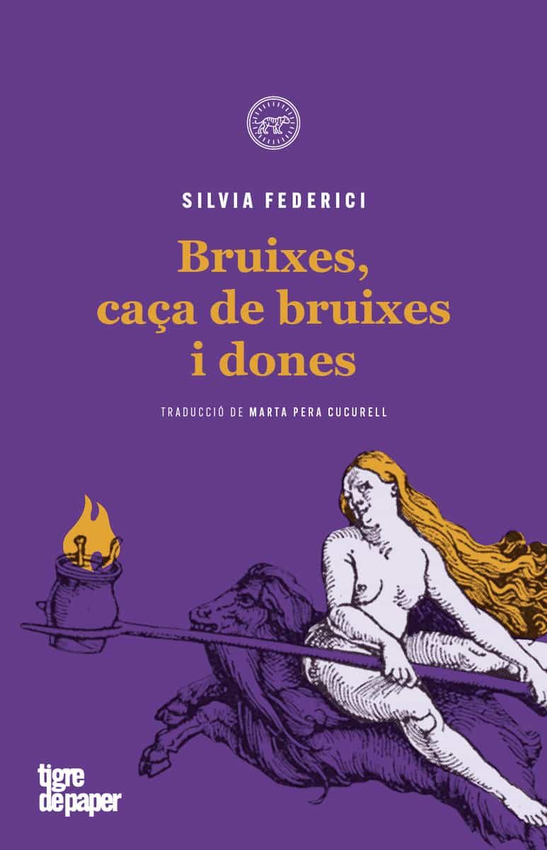 Portada del Libro Bruixes Caça De Bruixes I Dones de Silvia Federici - 9788416855605