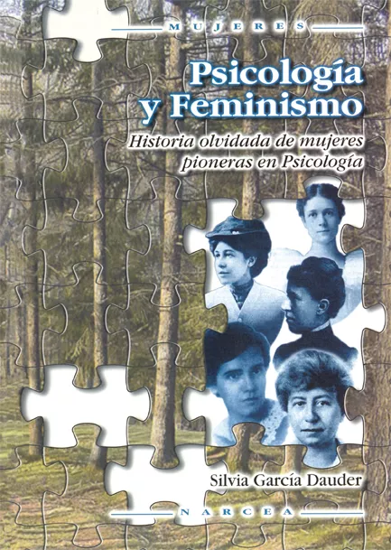 Portada del Libro Psicologia Y Feminismo: Historia Olvidada De Mujeres Pioneras En Psico de Silvia Garcia Dauder - 9788427714625