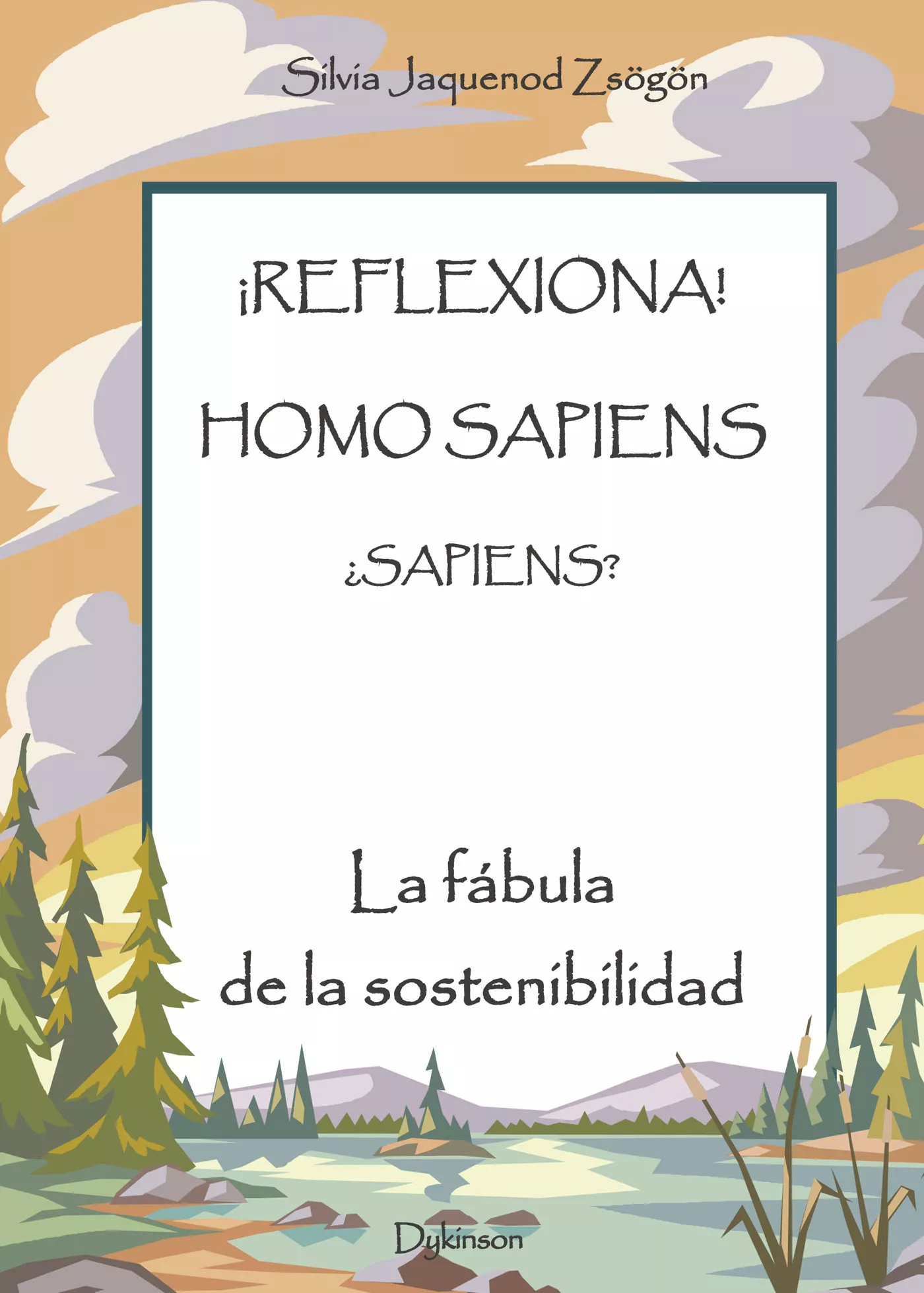 Portada del Libro ¡Reflexiona! Homo Sapiens ¿Sapiens? de Silvia Jaquenod De Zsogon - 9788490859865