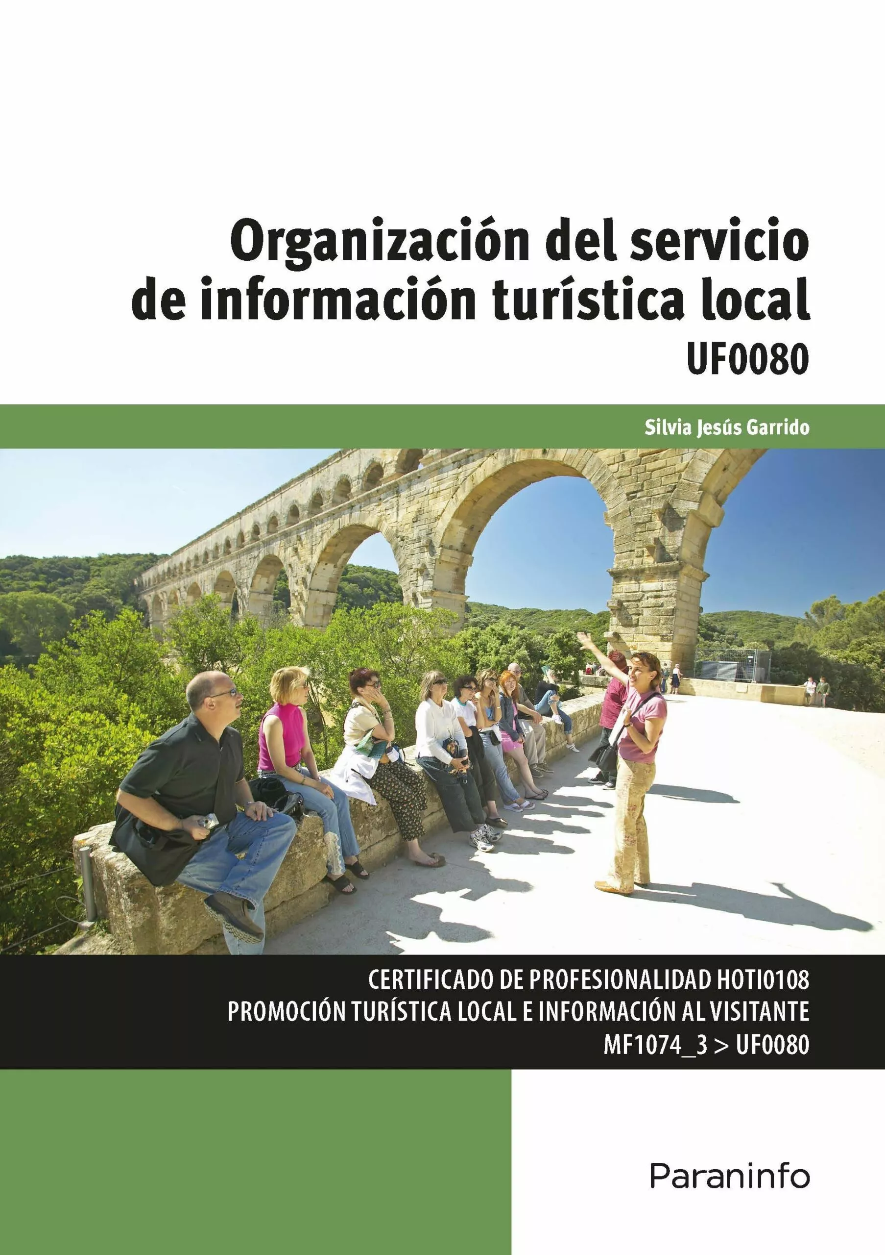 Portada del Libro (Uf0080) Organizacion Del Servicio De Informacion Turistica Local de Silvia Jesus Garrido - 9788428339780