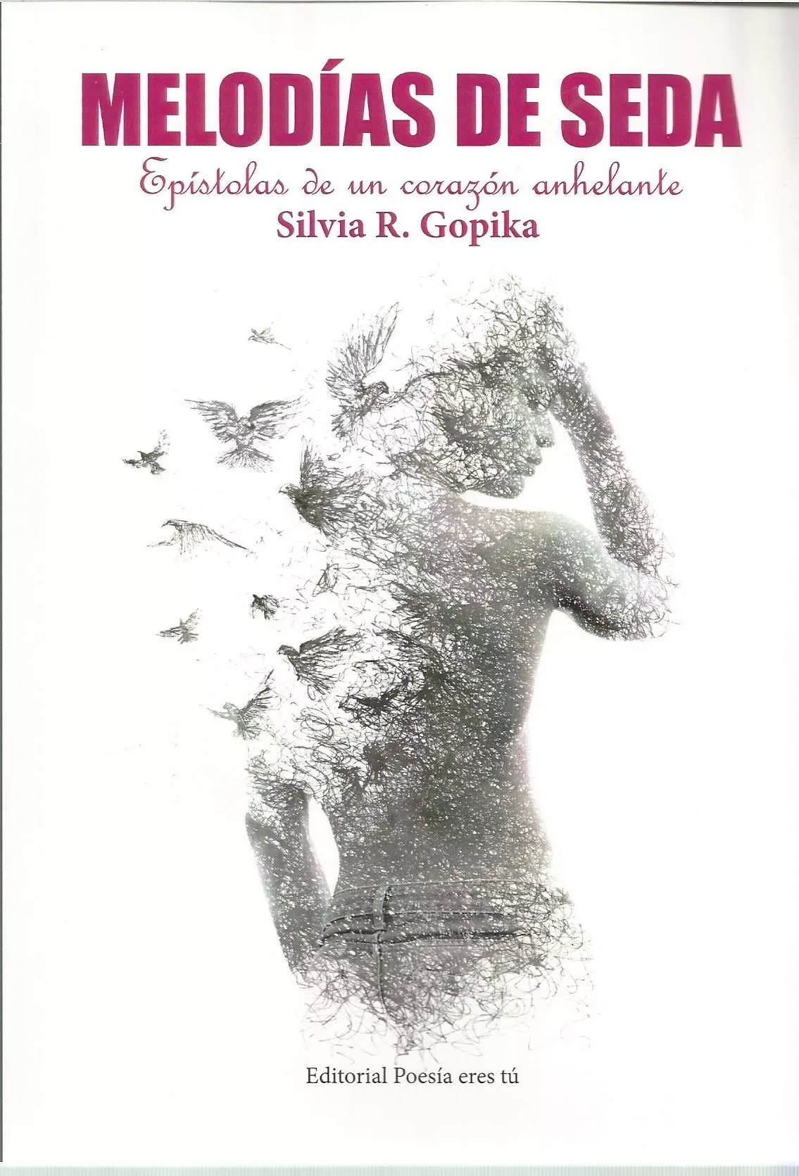 Portada del Libro Melodias De Seda. Epistolas De Un Corazon Anhelante de Silvia R. Gopika - 9788417754266
