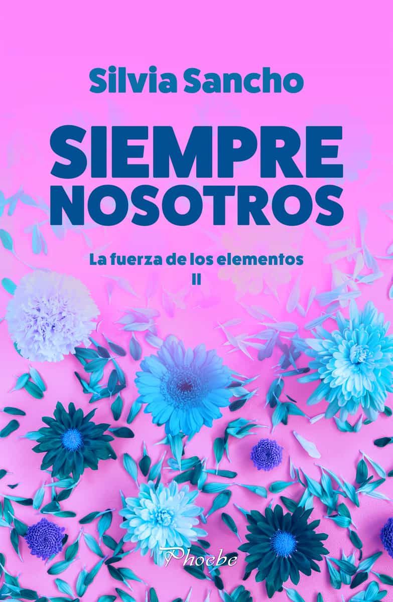 Portada del Libro Siempre Nosotros. La Fuerza De Los Elementos Ii de Silvia Sancho - 9788417683757