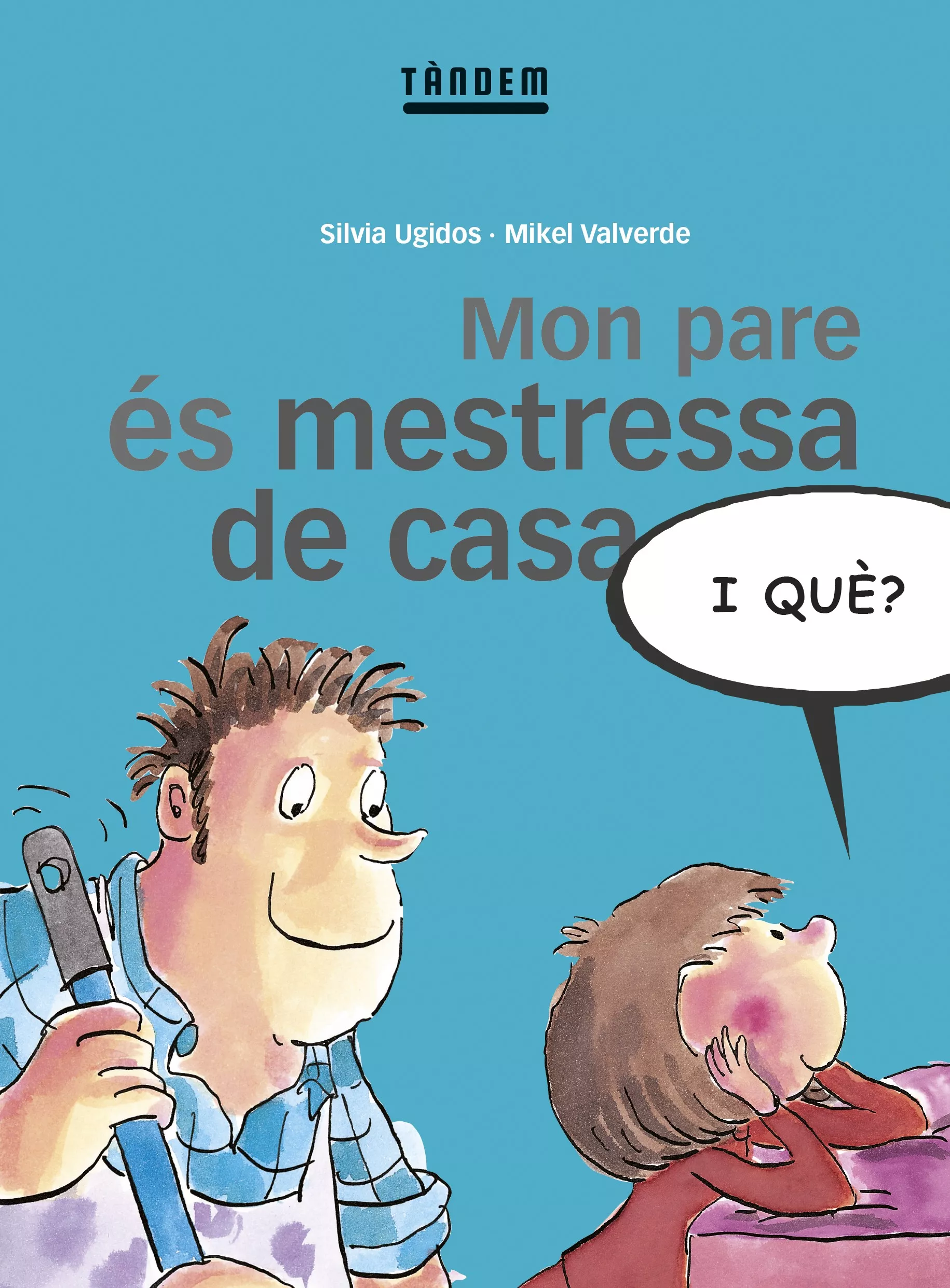 Portada del Libro Mon Pare Es Mestressa De Casa de Silvia Ugidos Ruiz - 9788481315301