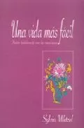 Portada del Libro Una Vida Mas Facil Tratar Habilmente Con Las Emociones de Silvia Wetzel - 9788496478060