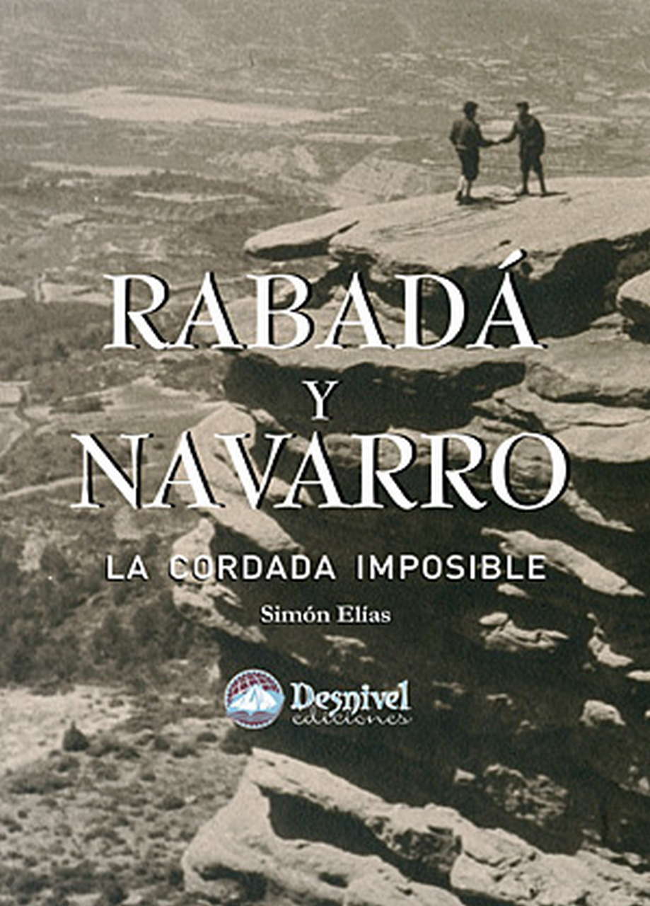 Portada del Libro Rabada Y Navarro : La Cordada Imposible de Simon Elias - 9788498290776