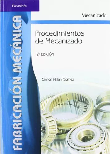 Portada del Libro Procedimientos De Mecanizado (2ª Ed.) de Simon Millan Gomez - 9788497324281