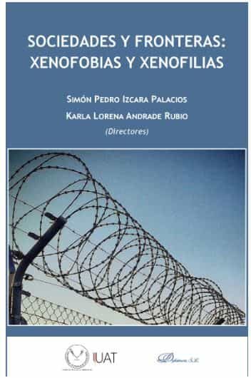 Portada del Libro Sociedades Y Fronteras: Xenofobias Y Xenofilias de Simon Pedro Izcara Palacios - 9788413246437