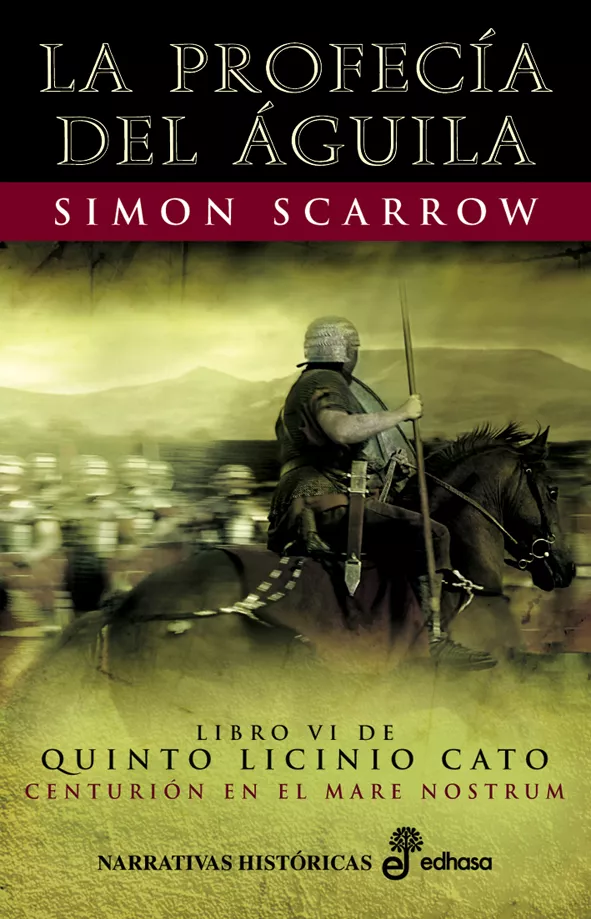 Portada del Libro La Profecia Del Aguila (Libro Vi De Quinto Licinio Cato) de Simon Scarrow - 9788435061384