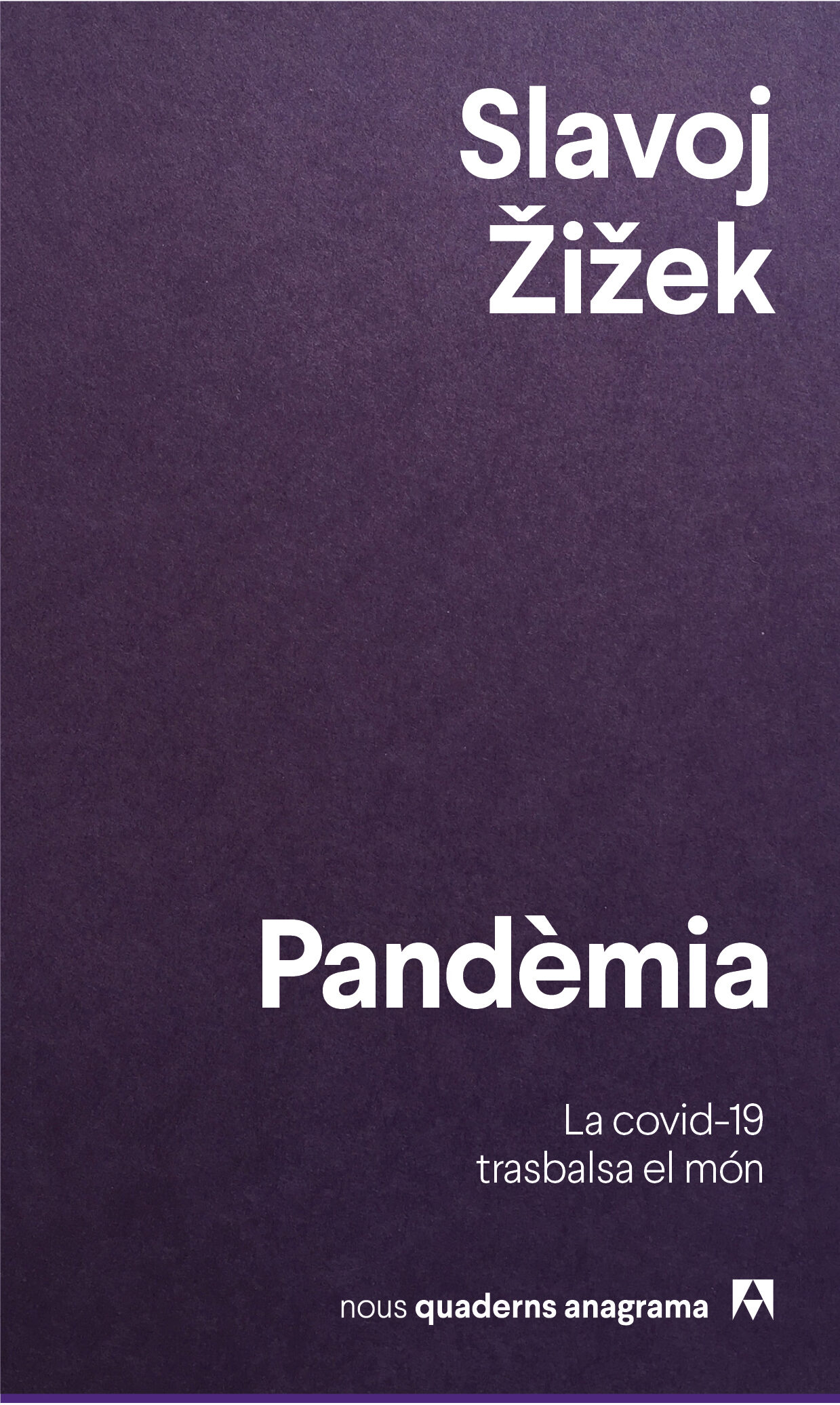 Portada del Libro Pandemia: La Covid-19 Trasbalsa El Mon (Catalan) de Slavoj Zizek - 9788433916426