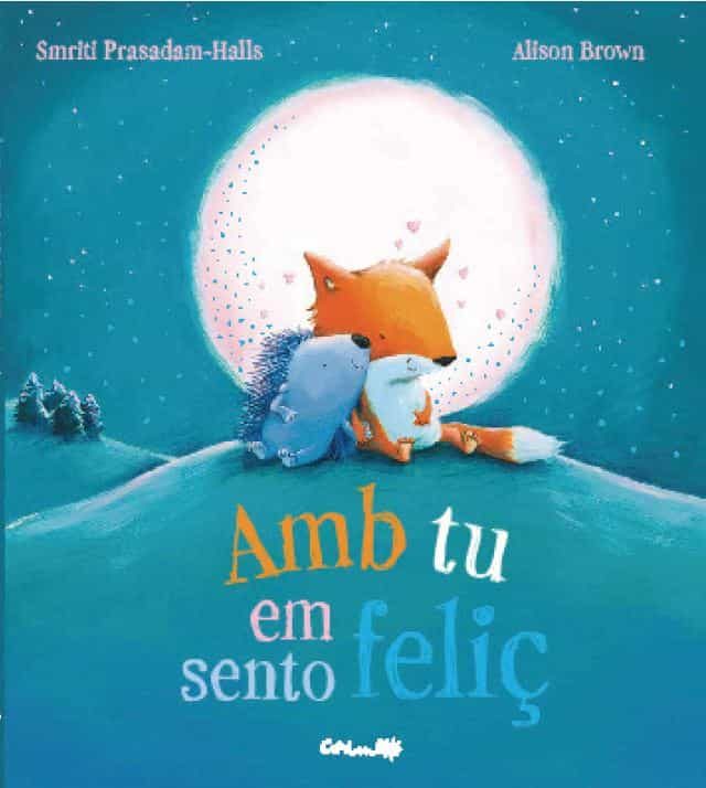 Portada del Libro Amb Tu Em Sento Felia de Smriti Pasadam Halls - 9788484706090