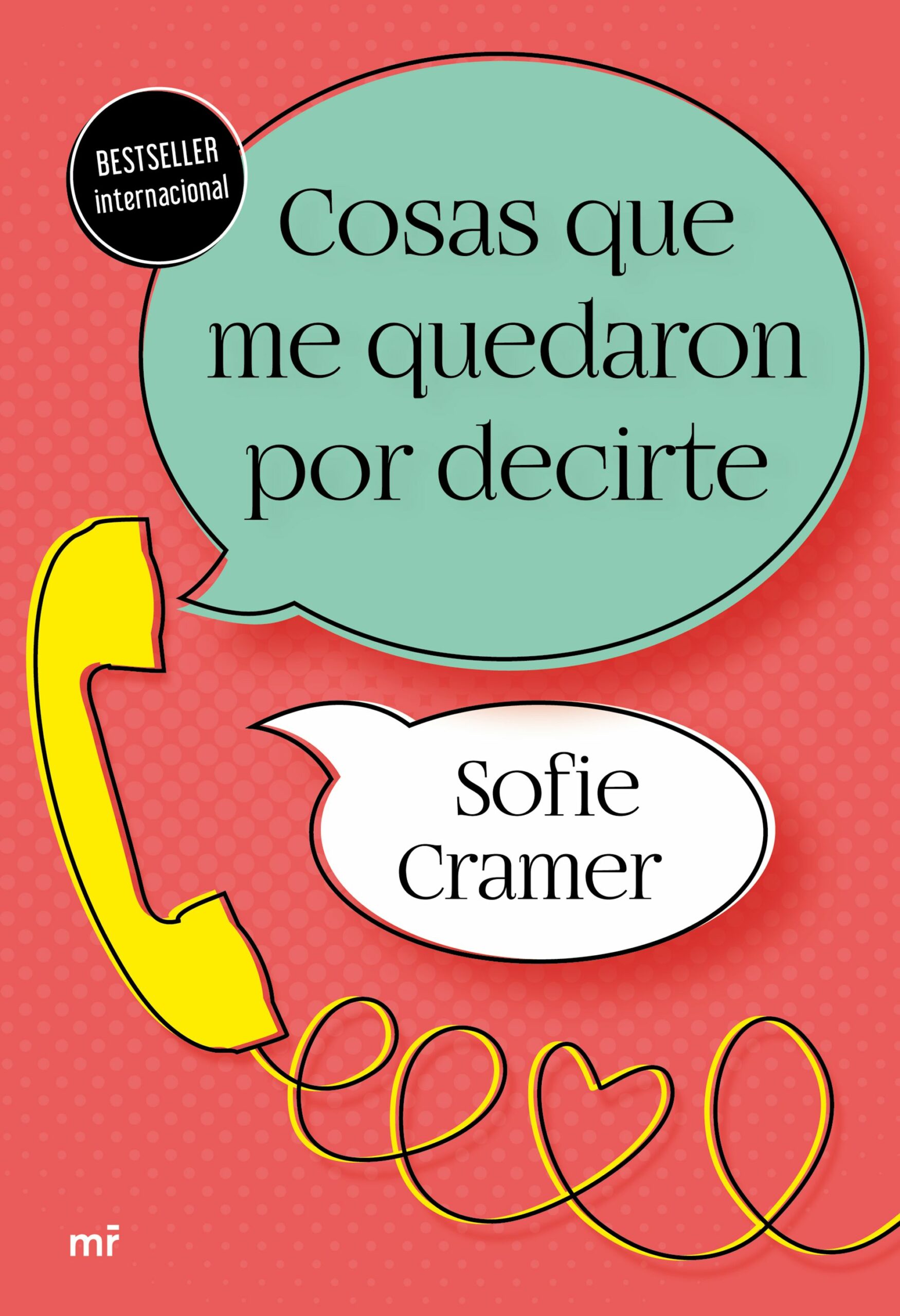 Portada del Libro Cosas Que Me Quedaron Por Decirte de Sofie Cramer - 9788427047709